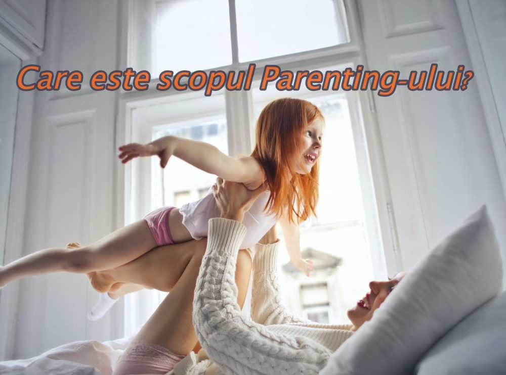You are currently viewing Care este scopul Parenting-ului?