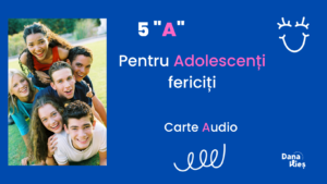 5 “A” pentru Adolescenți fericiți – Carte audio pentru adolescenți