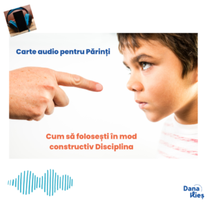 Cum aplicăm în mod constructiv Disciplina – Carte Audio pentru Părinți