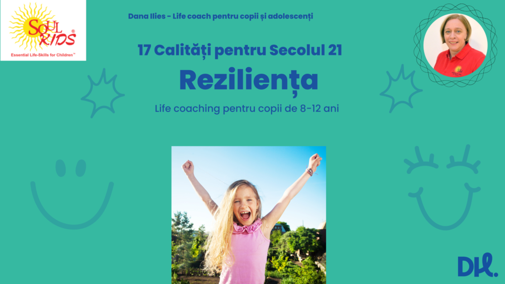 Read more about the article Reziliența – 17 Calități pentru Secolul 21- Life coachig pentru copii de 8-12 ani
