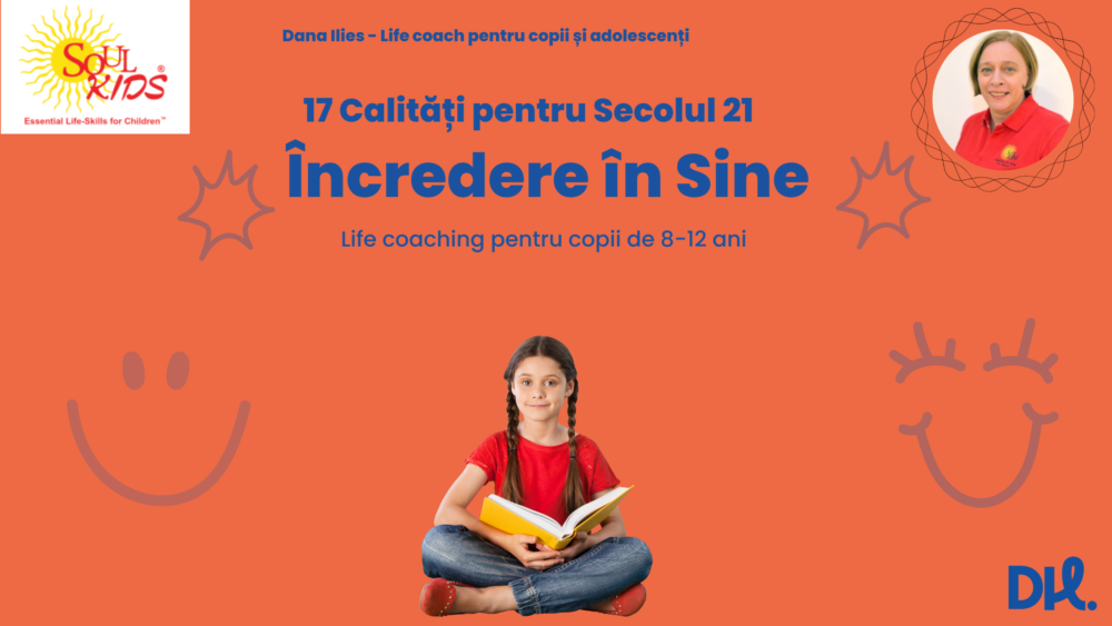 Read more about the article Încredere în Sine – 17 Calități pentru Secolul 21 – Life coaching pentru copii 8-12 ani